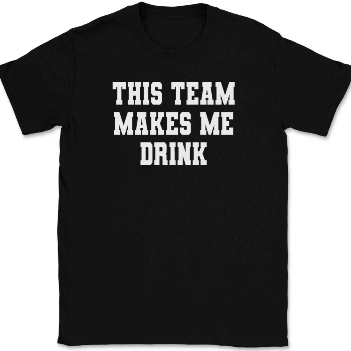 This Team Makes Me Drink T-shirt Funny Sport Graphic Tee Unisex_voghion.com