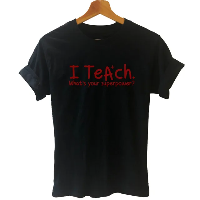 I Teach Whats Your Superpower Print Graphic Women Tshirts Cotton Casual Funny Teacher T Shirt for Lady Yong Girl Top Tee_voghion.com