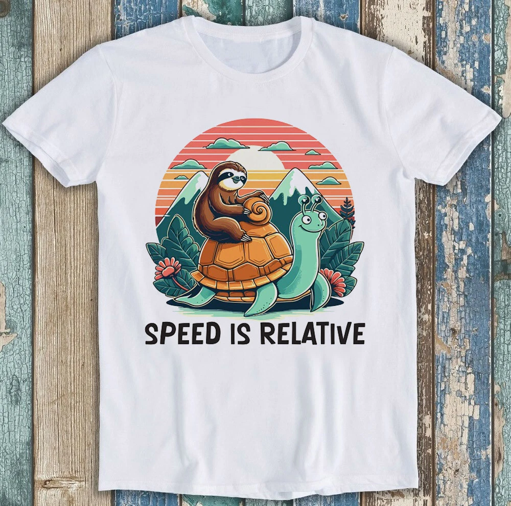 Speed Is Relative Sloth Tortoise Meme T-shirt Funny Graphic Tee_voghion.com