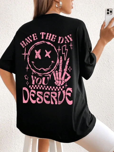 hot selling Have The Day You Deserue Letter Graphic Women Tshirt Sport Soft Cotton Oversized Loose T Shirt Clothing_voghion.com